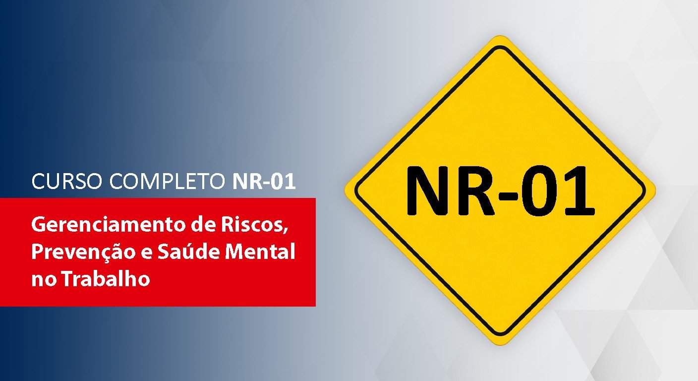 Curso Completo NR-01: Gerenciamento de Riscos, Prevenção e Saúde Mental no Trabalho