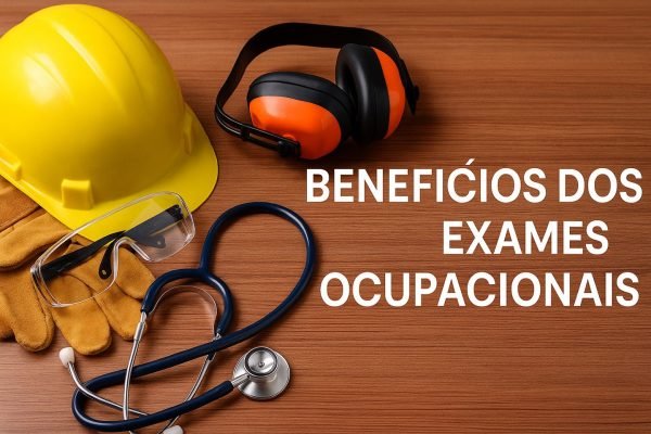 benefícios dos exames ocupacionais